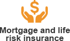 Life and mortgage insurance
